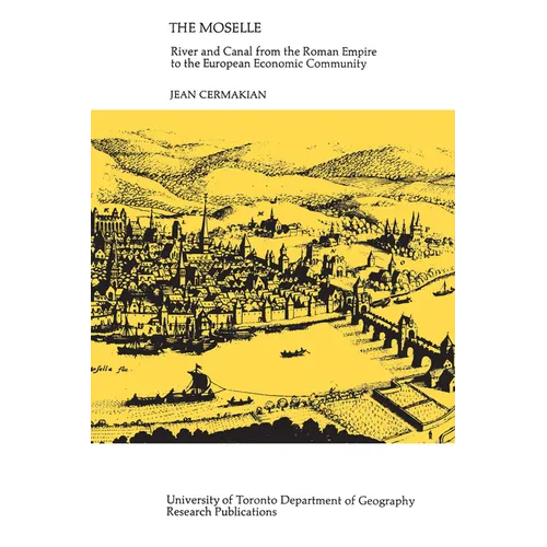 The Moselle: River and Canal from the Roman Empire to the European Economic Community - Paperback