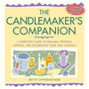 The Candlemaker's Companion: A Complete Guide to Rolling, Pouring, Dipping, and Decorating Your Own Candles - Paperback