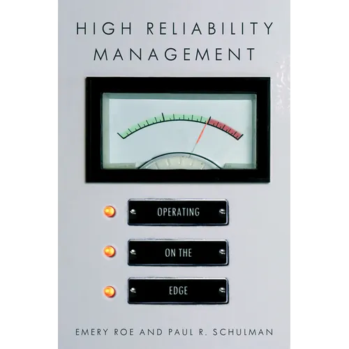 High Reliability Management: Operating on the Edge - Paperback