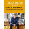 Gordon Ramsay Bread Street Kitchen: Delicious Recipes for Breakfast, Lunch and Dinner to Cook at Home - Hardcover