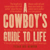 A Cowboy's Guide to Life - Hardcover