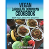 Vegan Caribbean Dominican Cookbook: 100% Vegan, Gluten Free & Soy Free - Paperback