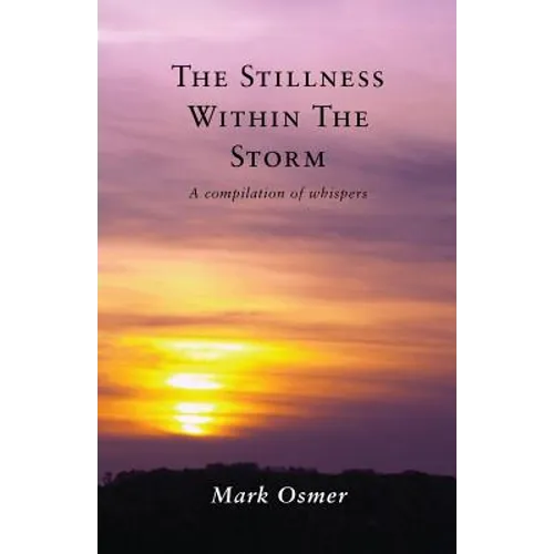 The Stillness Within The Storm: A compilation of whispers - Paperback