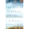 The Art of Serenity: The Path to a Joyful Life in the Best and Worst of Times - Hardcover