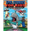 Epic Stories For Kids - A Collection of Almost Unbelievable But Complete True Stories From Around the World: True Tales to Inspire Curious Young Reade - Paperback