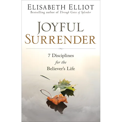 Joyful Surrender: 7 Disciplines for the Believer's Life - Paperback