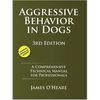 Aggressive Behavior in Dogs: A Comprehensive Technical Manual for Professionals - Paperback