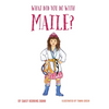 What Did You Do With Maile? - Hardcover