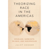 Theorizing Race in the Americas: Douglass, Sarmiento, Du Bois, and Vasconcelos - Paperback