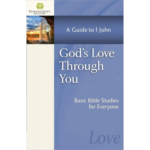 God's Love Through You: A Guide to 1 John - Paperback