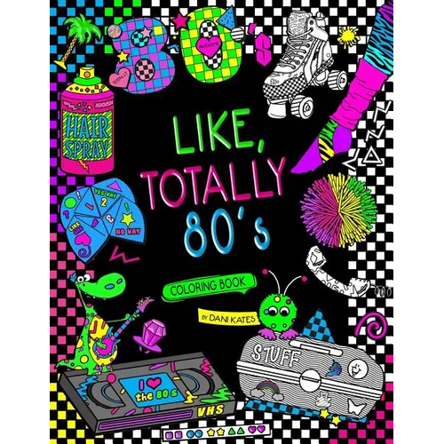 Like, Totally 80's Adult Coloring Book: 1980s Adult Coloring Book - Paperback