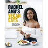 Rachel Ama's Vegan Eats: Tasty Plant-Based Recipes for Every Day - Hardcover