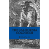 The California Gold Rush: A History Just For Kids - Paperback