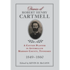Diaries of Robert Henry Cartmell: A Cotton Planter in Antebellum Madison County, Tennessee, 1849-1860 - Hardcover