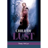Child of Lust - Hardcover