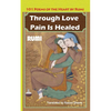 Through Love Pain Is Healed: 101 Poems of the Heart - Paperback