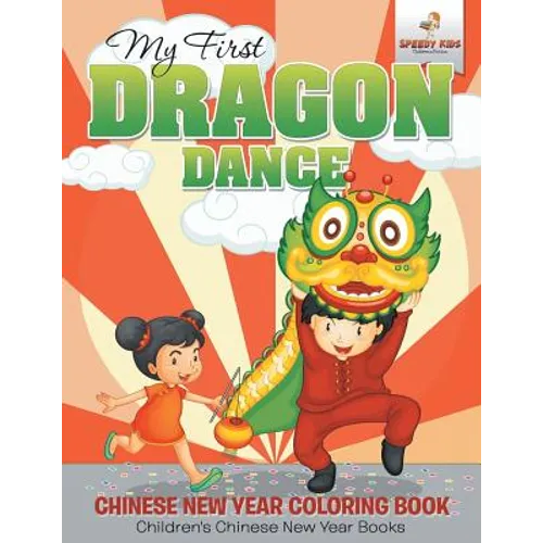 My First Dragon Dance - Chinese New Year Coloring Book Children's Chinese New Year Books - Paperback