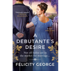 A Debutante's Desire: The Next Steamy and Heartwarming Regency Romance You Won't Be Able to Put Down! - Paperback