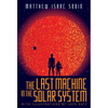 The Last Machine in the Solar System - Paperback