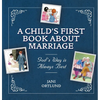 A Child's First Book about Marriage: God's Way Is Always Best - Hardcover