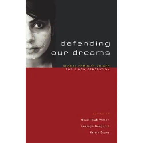 Defending Our Dreams: Global Feminist Voices for a New Generation - Paperback