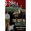 The Boy in Abruzzo: A Novel of WW II Italy - Paperback