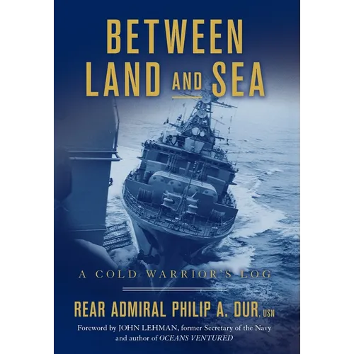 Between Land and Sea: A Cold Warrior's Log - Hardcover