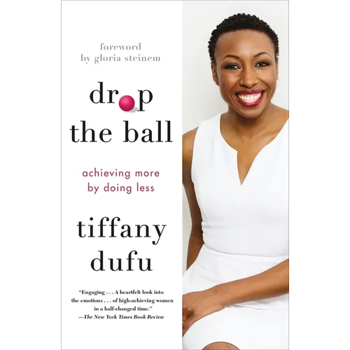 Drop the Ball: Achieving More by Doing Less - Paperback