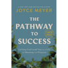 The Pathway to Success: Letting God Lead You to a Life of Meaning and Purpose - Hardcover