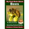 My First Book About Bees - Amazing Animal Books - Children's Picture Books - Paperback