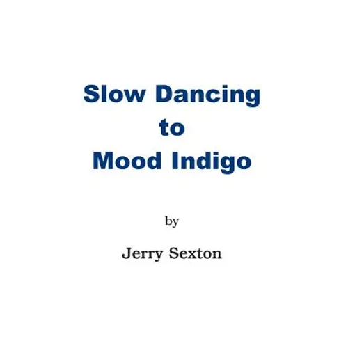 Slow Dancing to Mood Indigo - Hardcover