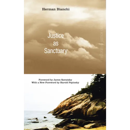 Justice as Sanctuary: Toward a New System of Crime Control - Paperback