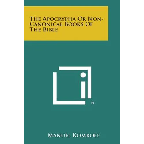 The Apocrypha or Non-Canonical Books of the Bible - Paperback