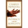 Intimacy with the Almighty: Encountering Christ in the Secret Places of Your Life - Hardcover