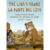 The Lion's Share - English Animal Idioms (Spanish-English): La Parte Del León - Modismos con Animales en Inglés (Español - Inglés) - Hardcover