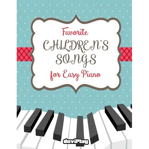 Favorite Children's Songs for Easy Piano - Paperback