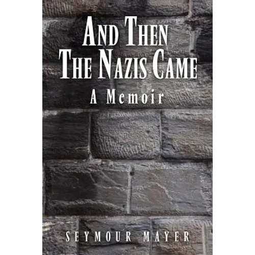 And Then the Nazis Came: A Memoir - Paperback