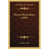 Electro-Horticulture (1898) - Paperback