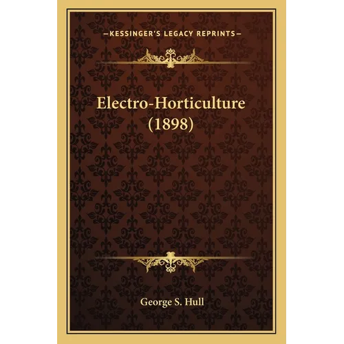 Electro-Horticulture (1898) - Paperback