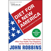 Diet for a New America: How Your Food Choices Affect Your Health, Happiness and the Future of Life on Earth - Paperback