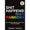 Shit Happens, Then Rainbows - Paperback