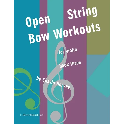 Open String Bow Workouts for Violin, Book Three - Paperback