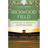 Rickwood Field: A Century in America's Oldest Ballpark - Hardcover