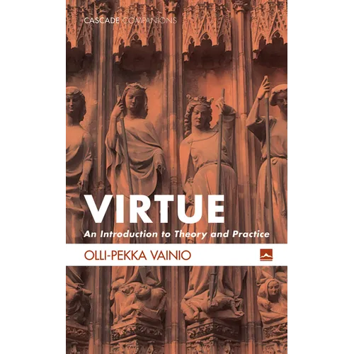 Virtue: An Introduction to Theory and Practice - Paperback