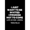 I Just Want to be Invited - I Promise Not To Come (Life As One-Liners) - Paperback
