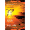 Tantra for the West: A Direct Path to Living the Life of Your Dreams - Paperback