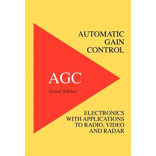Automatic Gain Control - AGC Electronics with Radio, Video and Radar Applications - Hardcover