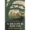 A Deeper South: The Beauty, Mystery, and Sorrow of the Southern Road - Paperback