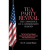 Tea Party Revival: The Conscience of a Conservative Reborn: The Tea Party Revolt Against Unconstrained Spending and Growth of the Federal - Paperback