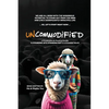 UNCOMMODiFiED: a Provocative & Practical Guide to STANDiNG UP & STANDiNG OUT in a Crowded World - Paperback